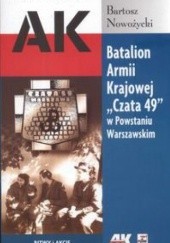 Okładka książki Batalion Armii Krajowej Czata 49 w Powstaniu Warszawskim Bartosz Nowożycki