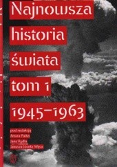 Najnowsza historia świata t.1 1945-63