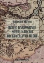 Dzieje kartografii Nowej Marchii do Końca XVIII wieku