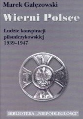 Okładka książki Wierni Polsce Marek Gałęzowski