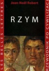 Okładka książki Rzym Przewodnik po cywilizacji Robert Jean - Noel