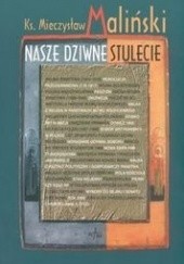 Okładka książki Nasze dziwne stulecie Mieczysław Maliński