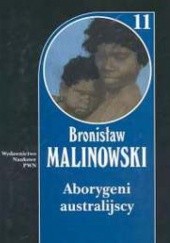 Okładka książki Aborygeni australijscy Tom 11 Bronisław Malinowski