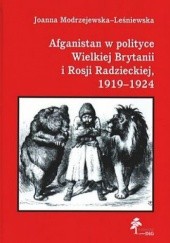 Okładka książki Afganistan w polityce Wielkiej Brytanii i Rosji Radzieckiej Joanna Modrzejewska-Leśniewska