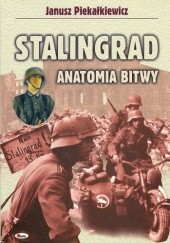 Okładka książki Stalingrad. Anatomia bitwy Janusz Piekałkiewicz