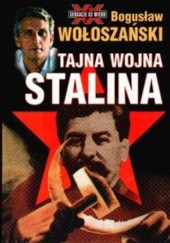 Okładka książki Tajna wojna Stalina Bogusław Wołoszański