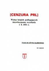 Okładka książki Cenzura PRL. Wykaz książek podlegających niezwłocznemu wycofaniu Zbigniew Żmigrodzki