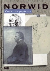 Okładka książki Znaki na papierze. Norwid Piotr Chlebowski, Cyprian Kamil Norwid