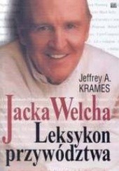 Okładka książki Jacka Welcha leksykon przywództwa Jeffrey A. Krames