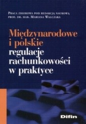Międzynarodowe i polskie regulacje rachunkowości w praktyce