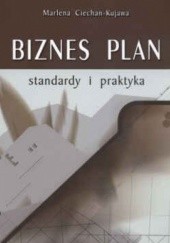Okładka książki Biznes plan standardy i praktyka Marlena Ciechan - Kujawa