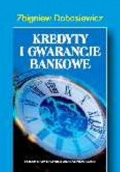 Okładka książki Kredyty i gwarancje bankowe Zbigniew Dobosiewicz