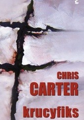 Okładka książki Krucyfiks Chris Carter