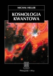 Okładka książki Kosmologia kwantowa Michał Heller