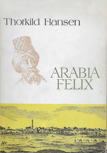 Arabia Felix. Historia duńskiej ekspedycji (1761-1767)