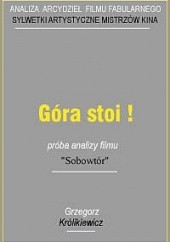 Okładka książki Góra stoi! Próba analizy filmu Sobowtór Grzegorz Królikiewicz