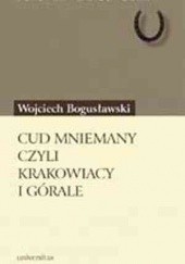 Okładka książki Cud mniemany czyli Krakowiacy i Górale Wojciech Bogusławski