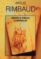 Okładka książki Sezon w piekle. Iluminacje Arthur Rimbaud