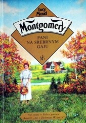 Okładka książki Pani na Srebrnym Gaju Lucy Maud Montgomery