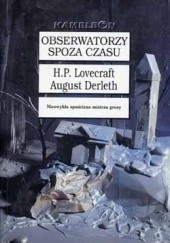 Okładka książki Obserwatorzy spoza czasu August Derleth, H.P. Lovecraft