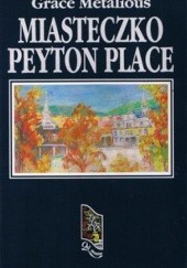 Okładka książki Miasteczko Peyton Place Grace Metalious