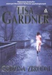 Okładka książki Godzina zbrodni Lisa Gardner