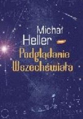 Okładka książki Podglądanie Wszechświata Michał Heller