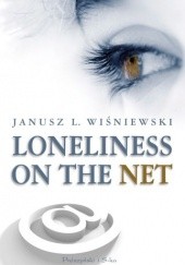 Okładka książki Loneliness on the Net Janusz Leon Wiśniewski
