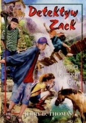 Okładka książki Detektyw Zack i tajemnica Grzmiącej Góry Jerry D. Thomas