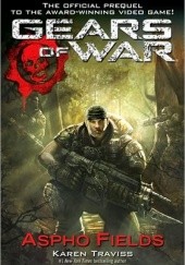 Okładka książki Gears of War: Aspho Fields Karen Traviss