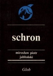 Okładka książki Schron Mirosław Piotr Jabłoński