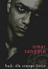 Okładka książki Bajki dla starego konia Omar Sangare