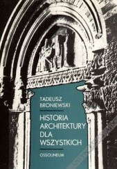 Okładka książki Historia architektury dla wszystkich Tadeusz Broniewski
