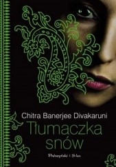 Okładka książki Tłumaczka snów Chitra Banerjee Divakaruni