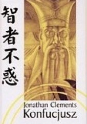 Okładka książki Konfucjusz. Biografia Jonathan Clements