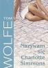 Okładka książki Nazywam się Charlotte Simmons Tom Wolfe