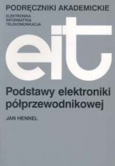 Okładka książki Podstawy elektroniki półprzewodnikowej Jan Hennel