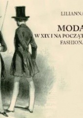 Okładka książki Moda męska w XIX i na początku XX wieku. Fashionable, dandys, elegant Lilianna Nalewajska