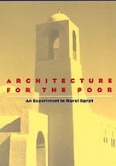 Architecture for the Poor. An Experiment in Rural Egypt