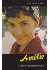 Okładka książki Amélie. French Film Guides Isabelle Vanderschelden