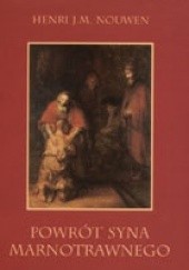 Okładka książki Powrót syna marnotrawnego. Rozważania o ojcach, braciach i synach. Henri J. M. Nouwen