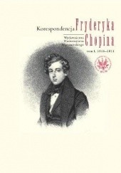 Okładka książki Korespondencja Fryderyka Chopina. T. 1, 1816-1831 Fryderyk Chopin, Zofia Helman, Zbigniew Skowron, Hanna Wróblewska-Straus