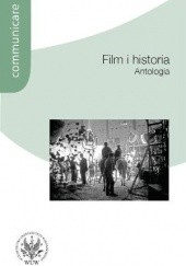 Okładka książki Film i historia. Antologia Iwona Kurz