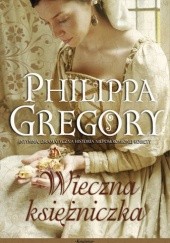 Okładka książki Wieczna księżniczka Philippa Gregory