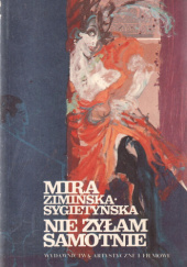 Okładka książki Nie żyłam samotnie Mira Zimińska-Sygietyńska
