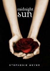 Okładka książki Midnight Sun: Edwards Version of Twilight (partial draft) Stephenie Meyer