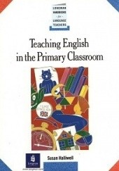 Okładka książki Teaching English in the Primary Classroom Susan Halliwell