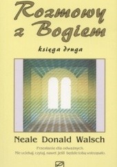 Okładka książki Rozmowy z Bogiem. Księga druga Neale Donald Walsch