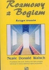 Okładka książki Rozmowy z Bogiem. Księga trzecia Neale Donald Walsch