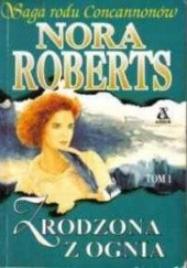 Okładka książki Zrodzona z ognia Nora Roberts